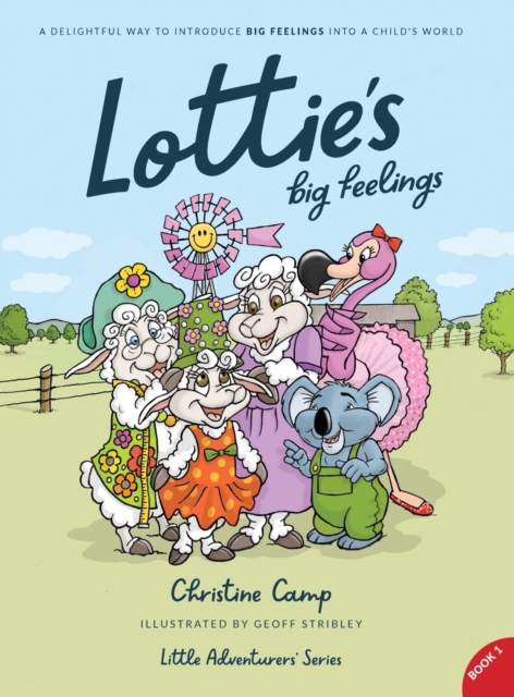 Lottie's Big Feelings : A delightful way to introduce BIG FEELINGS into a child's world, Hardback Book
