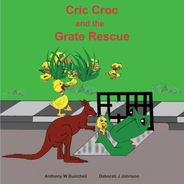 Cric Croc and the Grate Rescue : Always lend a hand to help others, Paperback / softback Book