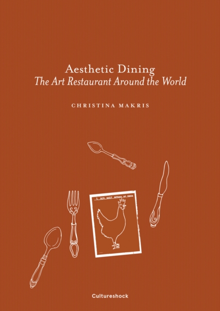 Aesthetic Dining : The Art Restaurant Around the World, Hardback Book