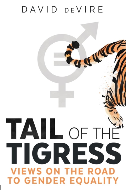 Tail of the Tigress : Views on the Road to Gender Equality, Paperback / softback Book