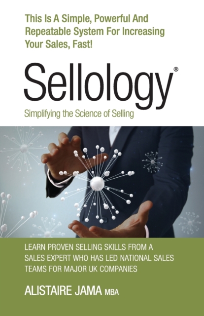 Sellology : Simplifying the Science of Selling, Paperback / softback Book