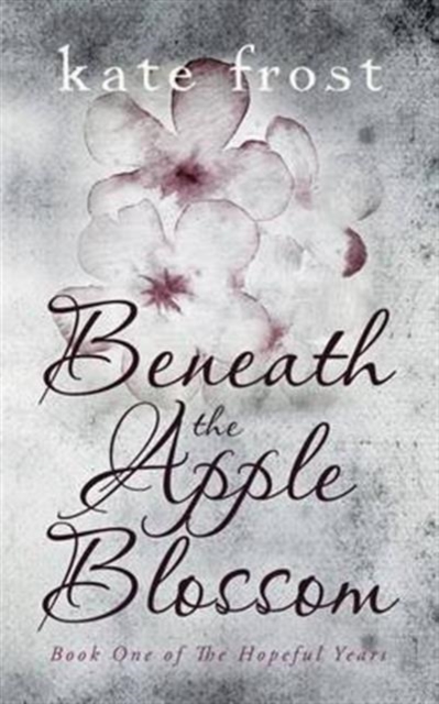 Beneath the Apple Blossom, Paperback / softback Book