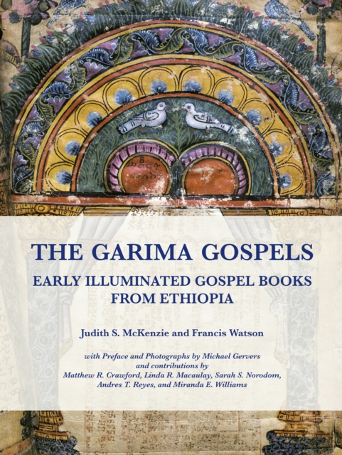 The Garima Gospels : Early Illuminated Gospel Books from Ethiopia, PDF eBook