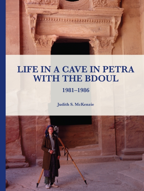 Life in a Cave in Petra with the Bdoul : 1981-1986, PDF eBook