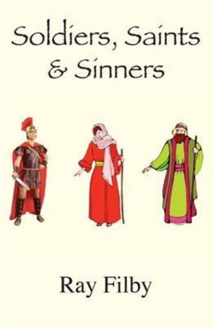 Soldiers, Saints & Sinners : Background Biopics of Biblical Characters, Paperback / softback Book