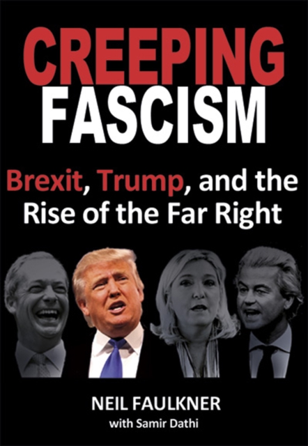 Creeping Fascism: Brexit, Trump, And The Rise Of The Far Right, Paperback / softback Book