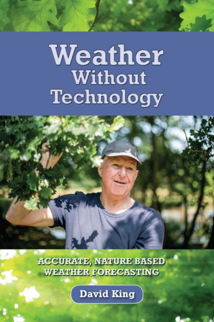 Weather Without Technology : Accurate, Nature Based, Weather Forecasting, Paperback / softback Book