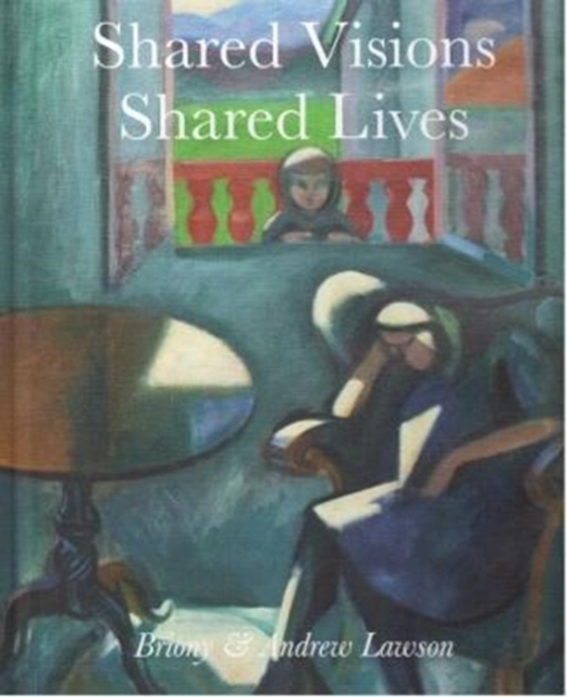 Shared Visions Shared Lives, Hardback Book