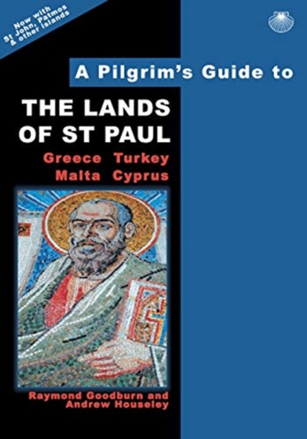 A Pilgrim's Guide to the Lands of St Paul : Greece, Turkey, Malta, Cyprus, Paperback / softback Book