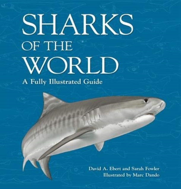 Sharks of the World : A fully illustrated guide, Hardback Book