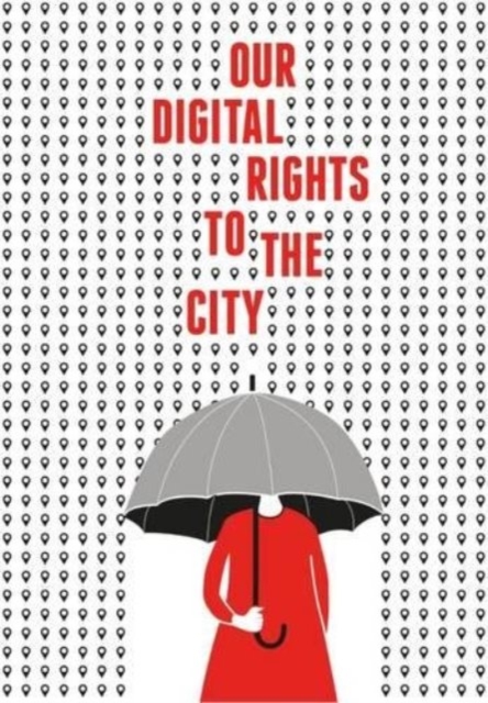 Our Digital Rights to the City, Paperback / softback Book