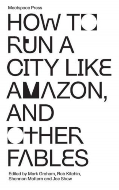 How to Run a City Like Amazon, and Other Fables, Paperback / softback Book