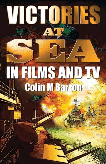 Victories at Sea : In Films and TV, Paperback / softback Book