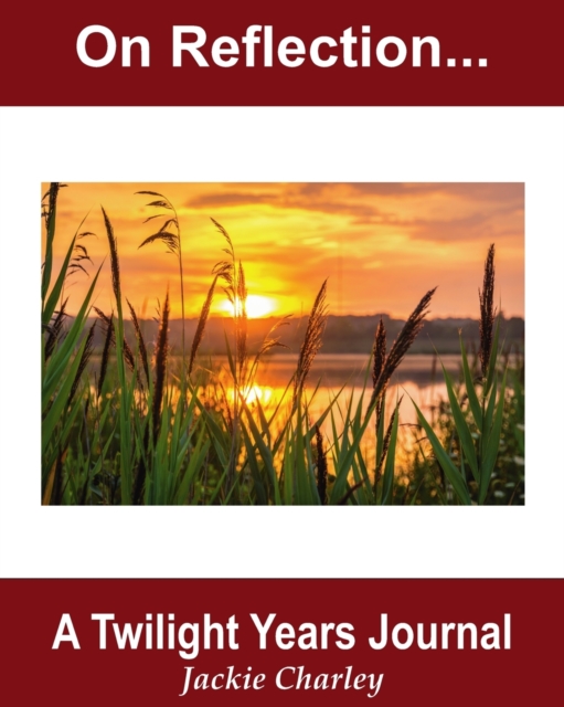 On Reflection : A Twilight Years Journal, Paperback / softback Book