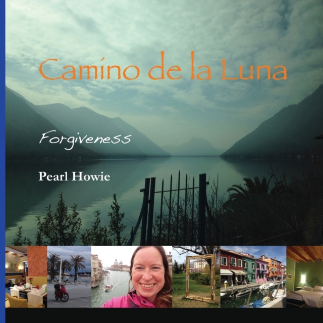 Camino de la Luna : Forgiveness, Paperback / softback Book