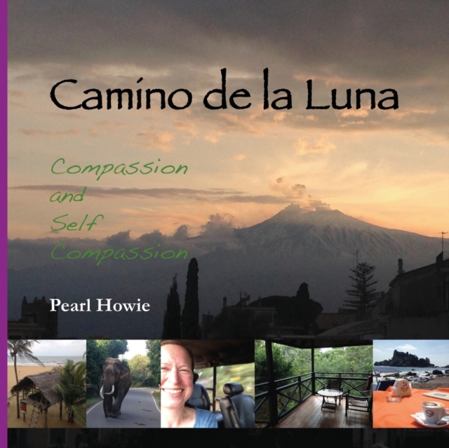 Camino de la Luna : Compassion and Self Compassion, Paperback / softback Book