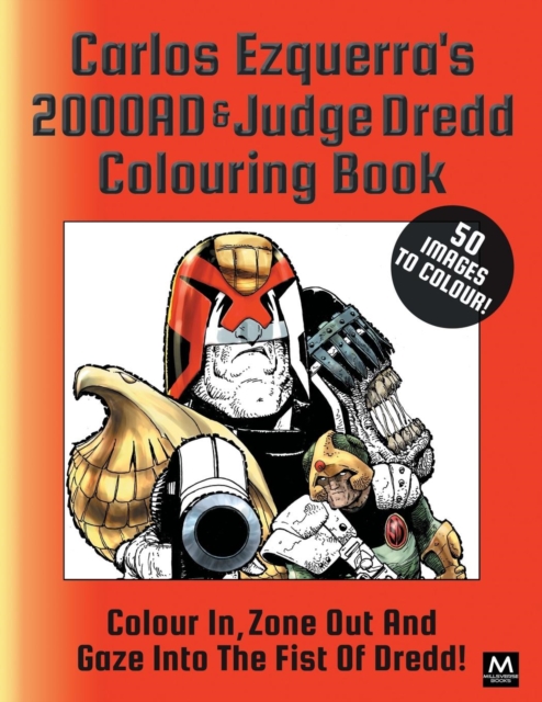 Carlos Ezquerra's 2000ad & Judge Dredd Colouring Book : Colour In, Zone Out and Gaze Into the Fist of Dredd!, Paperback / softback Book