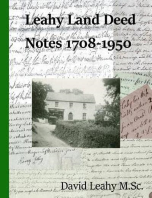 Leahy Land Deed Notes 1708-1950, Paperback / softback Book