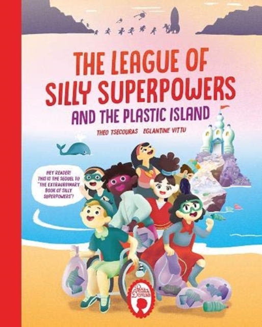 The League of Silly Superpowers and the Plastic island, Hardback Book