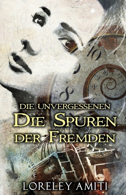 Die Spuren Der Fremden : Zeitreise-Trilogie Durch Die Jahre 1952-89, Paperback / softback Book