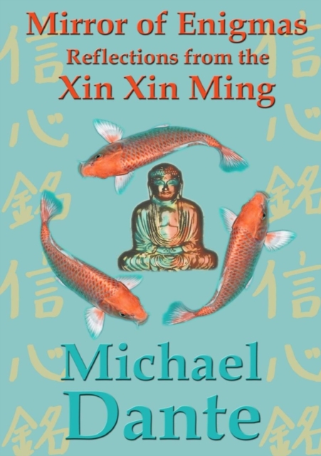Mirror of Enigmas : Reflections from the Xin Xin Ming, Paperback / softback Book