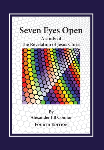 Seven Eyes Open : A Study Of The Revelation Of Jesus Christ, Hardback Book