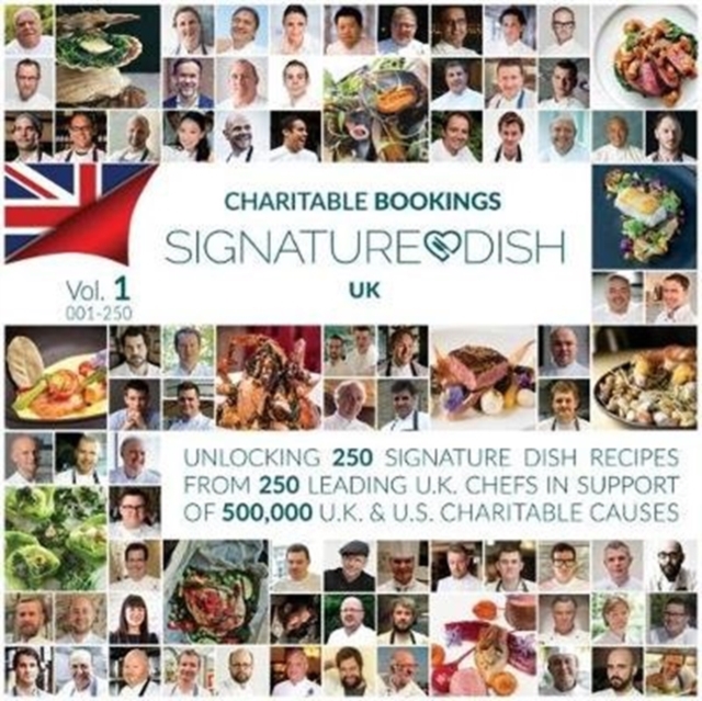 Charitable Bookings Signature Dish UK : Volume 1 001-250, Hardback Book