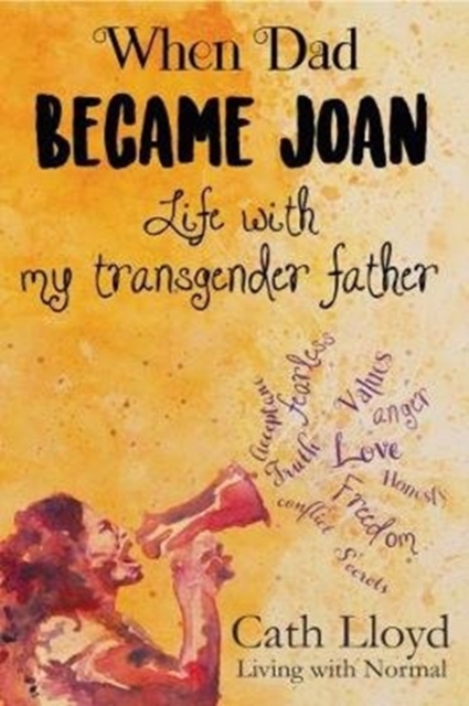 When Dad Became Joan : Life with My Transgender Father, Paperback / softback Book