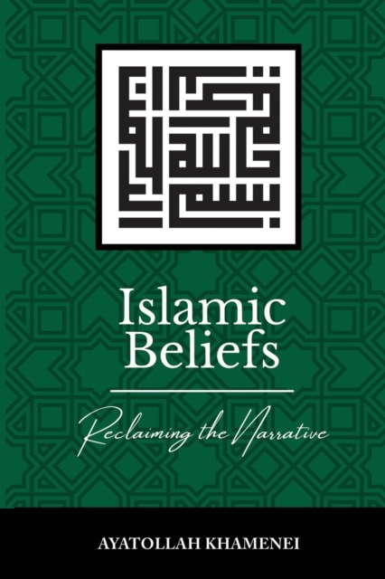 Islamic Beliefs: Reclaiming the Narrative, Paperback / softback Book