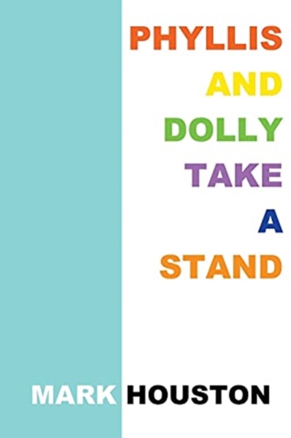 Phyllis and Dolly Take a Stand, Paperback / softback Book