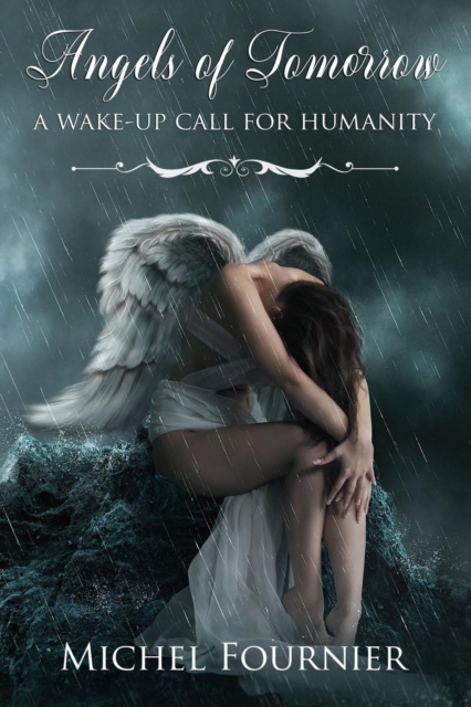 Angels of Tomorrow - A Wake-Up Call for Humanity, Paperback / softback Book