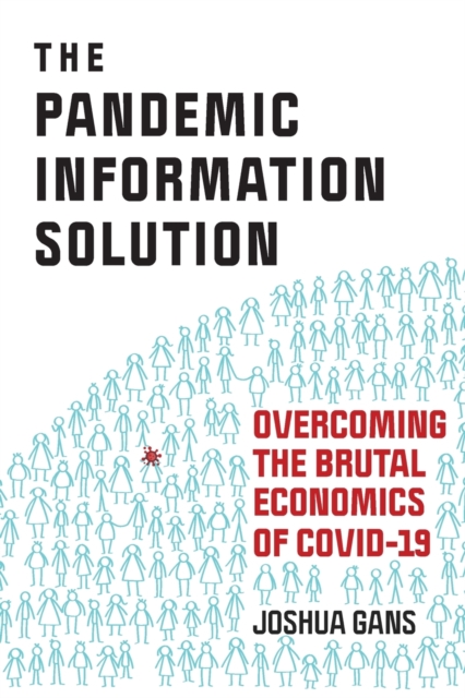 The Pandemic Information Solution : Overcoming the Brutal Economics of Covid-19, Paperback / softback Book