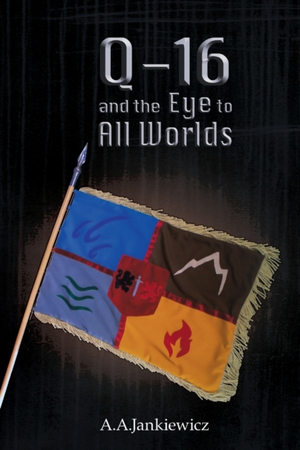 Q-16 and the Eye to All Worlds, Paperback / softback Book