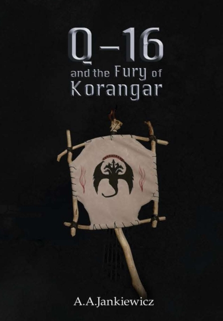 Q-16 and the Fury of Korangar, Hardback Book