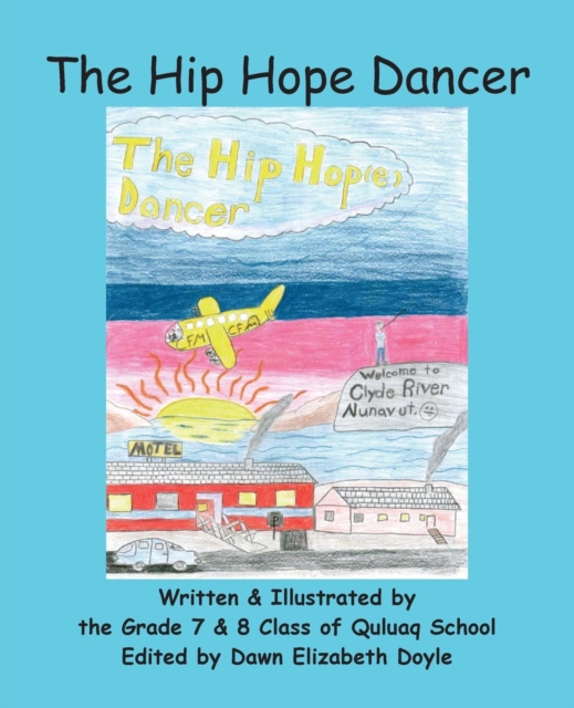 The Hip Hope Dancer : (with English and Inuktitut text), Paperback / softback Book