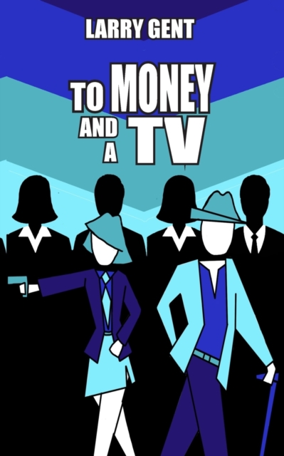 To Money and a TV, Paperback / softback Book