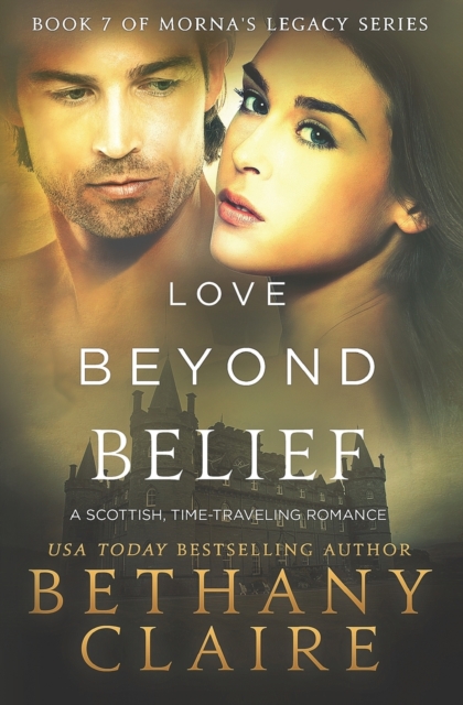 Love Beyond Belief : A Scottish, Time Travel Romance, Paperback / softback Book