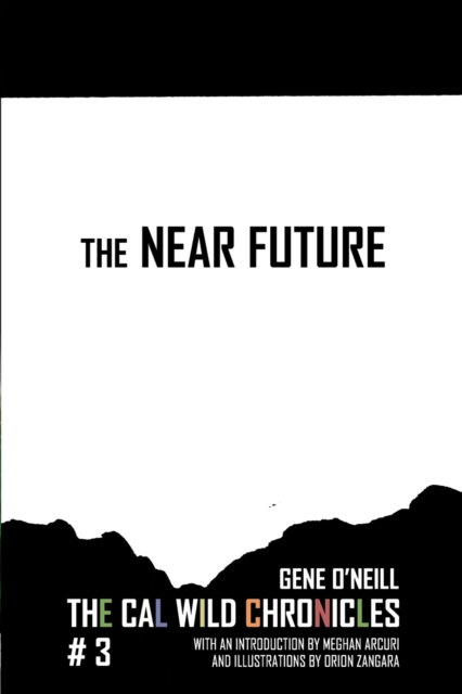 The Near Future : The Cal Wild Chronicles #3, Paperback / softback Book