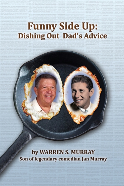 Funny Side Up : Dishing Out Dad's Advice, Paperback / softback Book