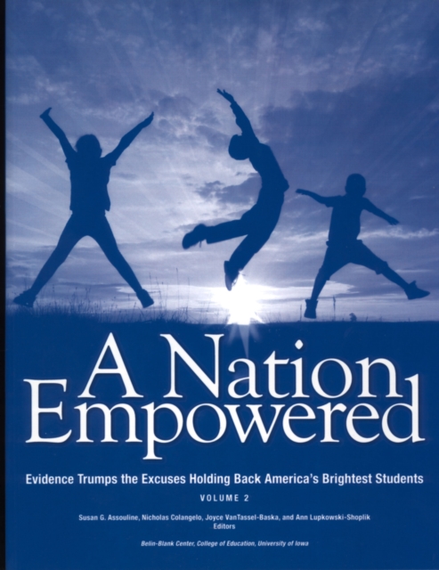 A Nation Empowered, Volume 2 : Evidence Trumps the Excuses Holding Back America's Brightest Students, EPUB eBook
