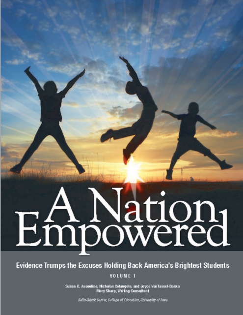 A Nation Empowered, Volume 1 : Evidence Trumps the Excuses Holding Back America's Brightest Students, EPUB eBook