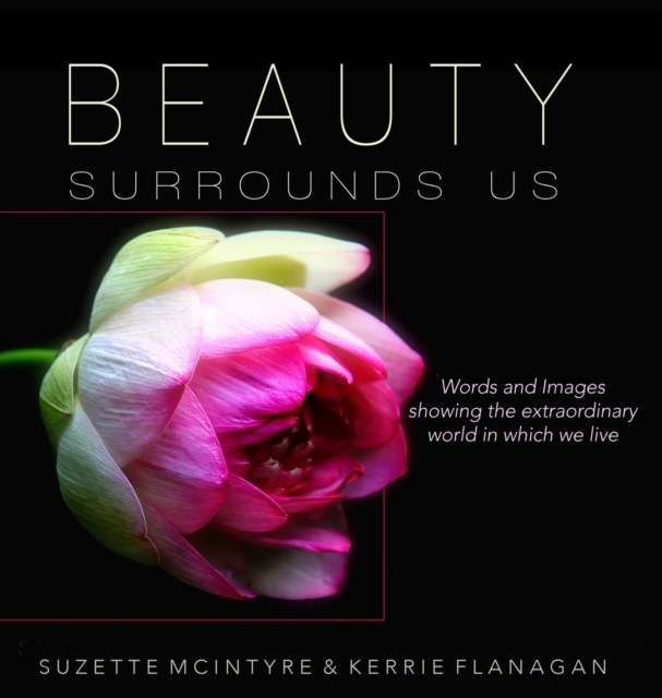 Beauty Surrounds Us : A Words & Images Coffee Table Book, Hardback Book
