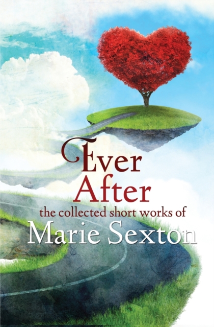 Ever After : The Collected Short Works of Marie Sexton, Paperback / softback Book