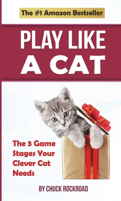 Play Like a Cat : The 3 Game Stages Your Clever Cat Needs, Paperback / softback Book