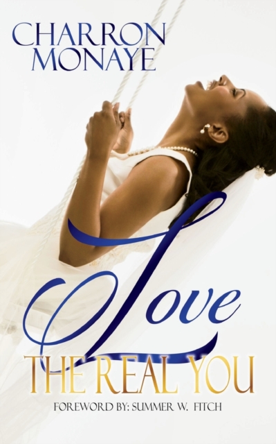 Love The Real You : Uncovering your "WHY" & Affirming You're Enough, Paperback / softback Book