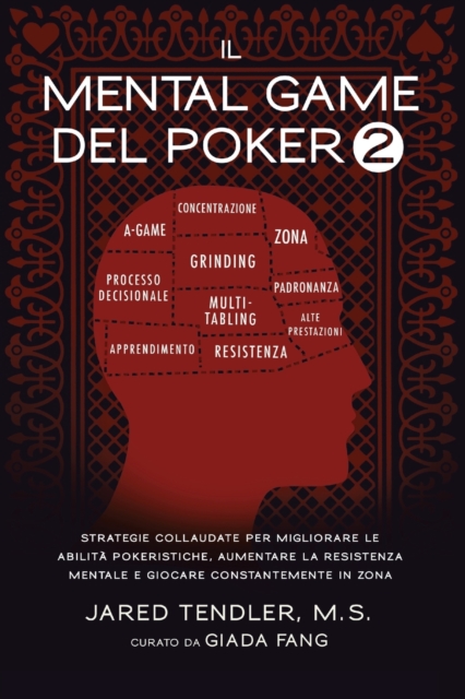 Il Mental Game Del Poker 2 : Strategie Collaudate per Migliorare le Abilit? Pokeristiche, Aumentare la Resistenza Mentale e Giocare Costantemente In Zona, Paperback / softback Book