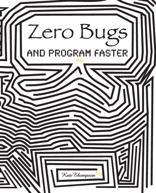 Zero Bugs and Program Faster, Paperback / softback Book