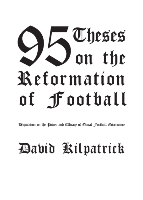 95 Theses on the Reformation of Football, Paperback / softback Book