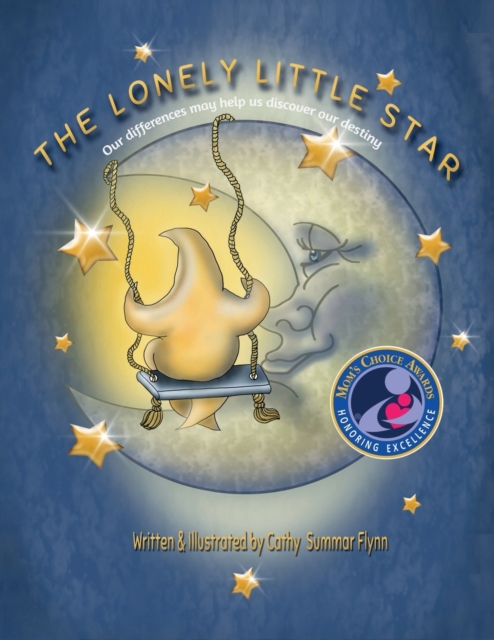 The Lonely Little Star " Mom's Choice Awards Recipient" : Our differences may help us discover our destiny, Paperback / softback Book