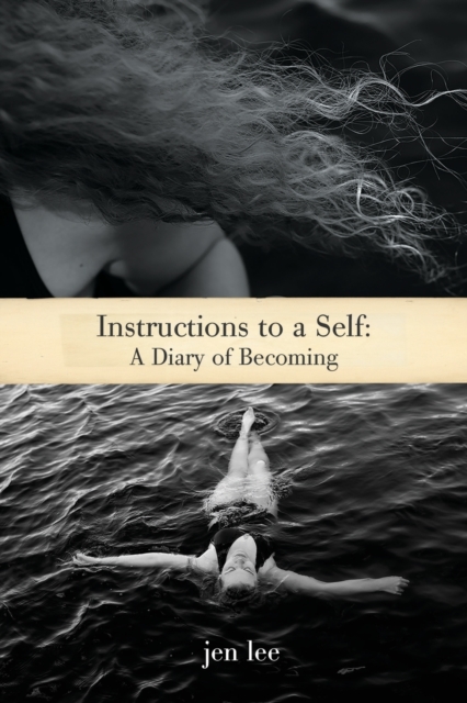 Instructions to a Self : A Diary of Becoming, Paperback / softback Book